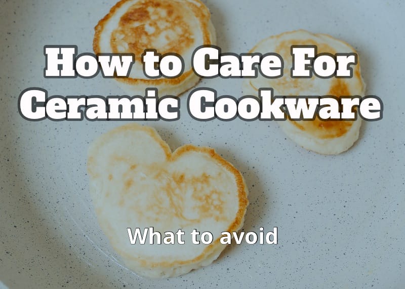 care for ceramic cookware