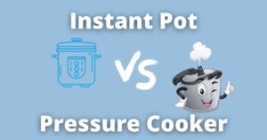 Pressure Cooker Vs Instant Pot [What To Know]