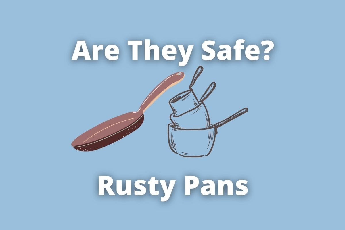 rusty pans are safe