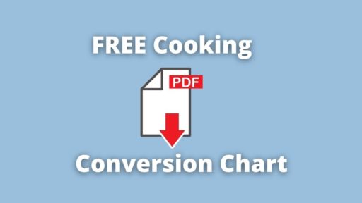 FREE Cooking Conversion Chart [Printable PDF – download it here]