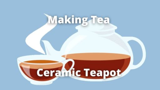 How to Make Tea in a Ceramic Teapot (And Why?)