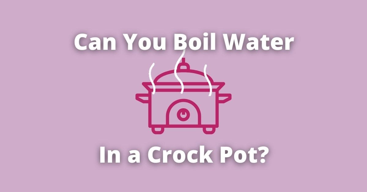 boiling water in crock pot