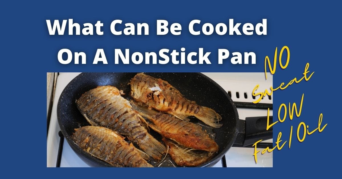 what can be cooked on a nonstick pan