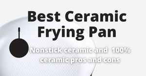 Best Ceramic Frying Pan Reviews