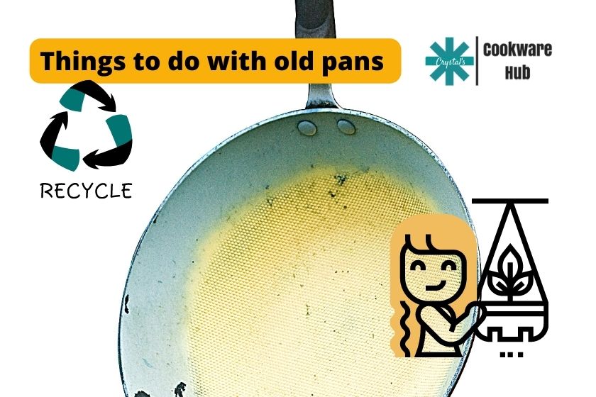 Knowing what to do with your old frying pan. Can you recycle it?