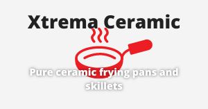 Xtrema Cookware Reviews Ceramic Skillets And Frying Pans