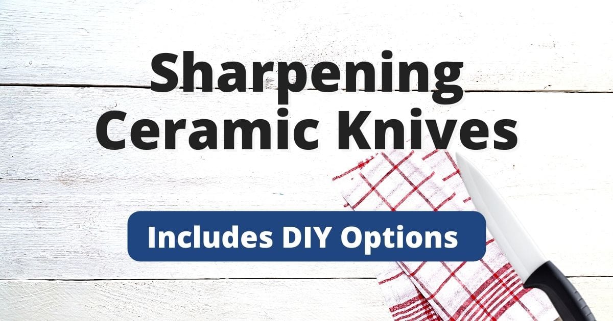 sharpening ceramic knives