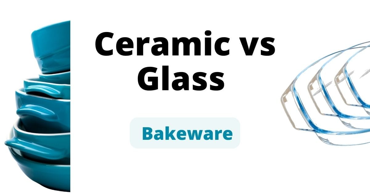 ceramic vs glass bakware